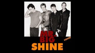Mr Big  Shine    S