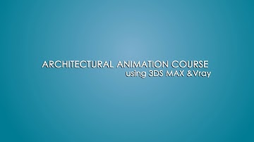 3D Animation for Architecture 3ds max + Vray (phase 1),Introduction