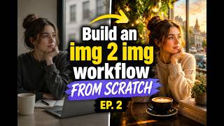 Learn ComfyUI Img2Img by Building It Yourself (With LoRA Support) | Build With Me [EP. 2]