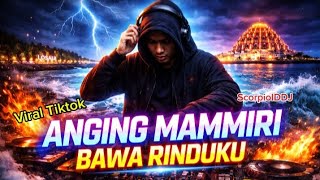 Anging Mammiri Bawa Rinduku - DJ Remix Timur Slow Bass (Auto FYP)