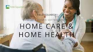 Home Care & Home Health Mobile Field Service Software | Field Squared screenshot 2