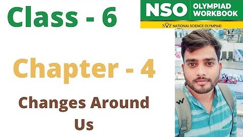 NSO~ National Science Olympiad | Class - 6 | C - 4 | Changes Around Us | By - Sudhir Sir