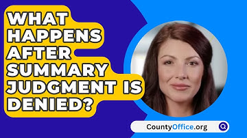 What Happens After Summary Judgment Is Denied? - CountyOffice.org