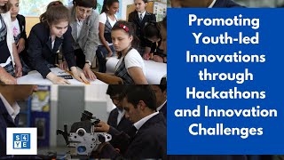 Promoting Youth-led Innovations through Hackathons and Innovation Challenges