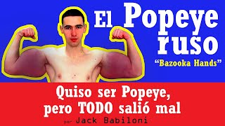 Kirill Tereshin El Popeye Ruso Quiso Ser Popeye, Pero Sin Espinacas Jack Babiloni