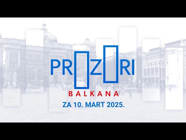Prozori Balkana - CELA EMISIJA | 10. mart 2026.