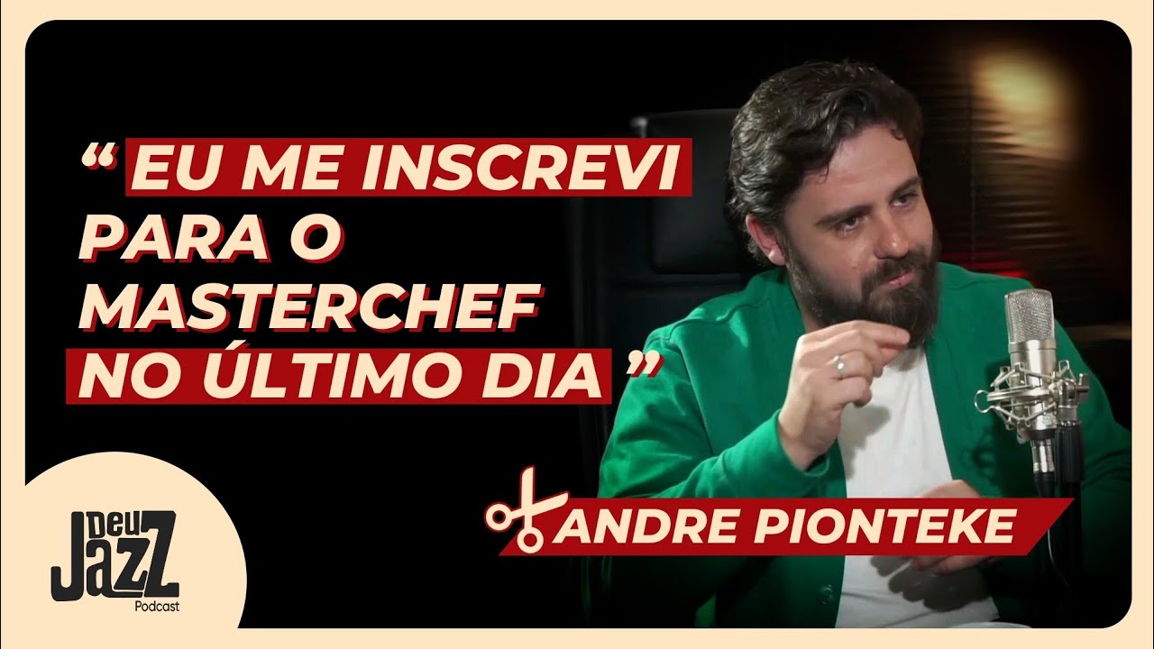EU NUNCA PENSEI EM PARTICIPAR DO MASTERCHEF - ANDRE PIONTEKE