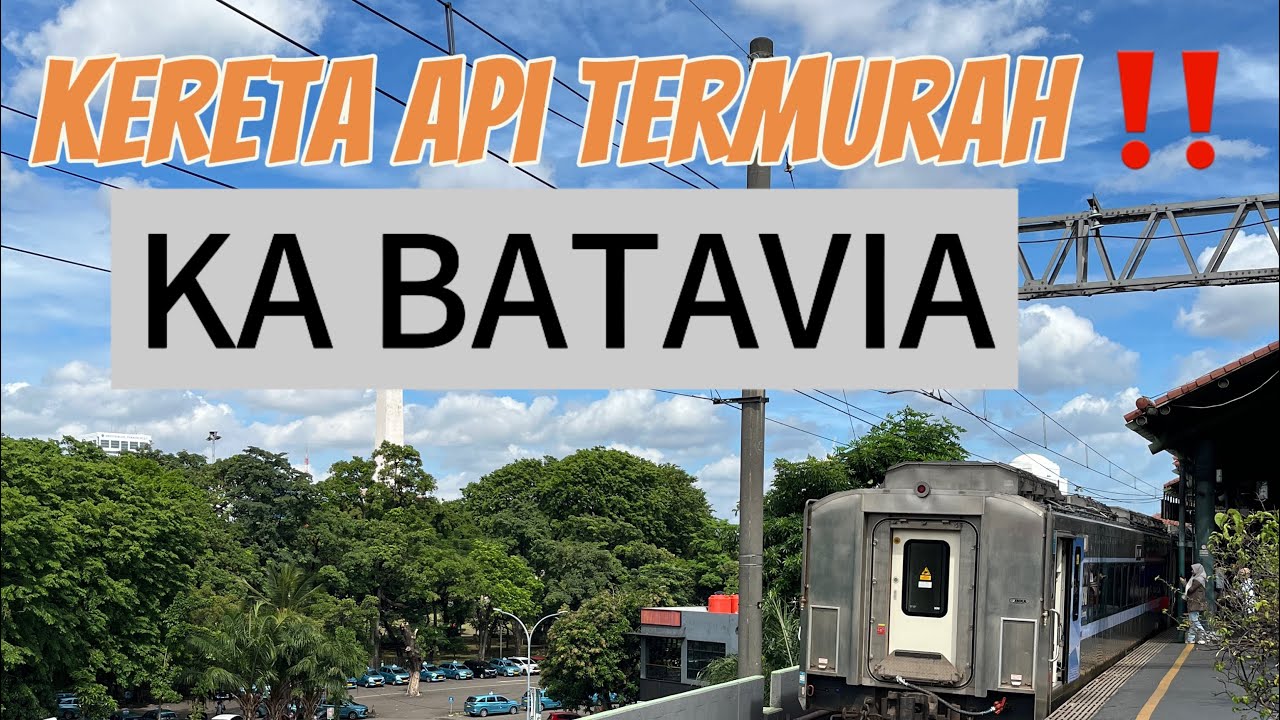 KERETA API MURAH GAMBIR SOLO ‼️TRIP KA BATAVIA 2025