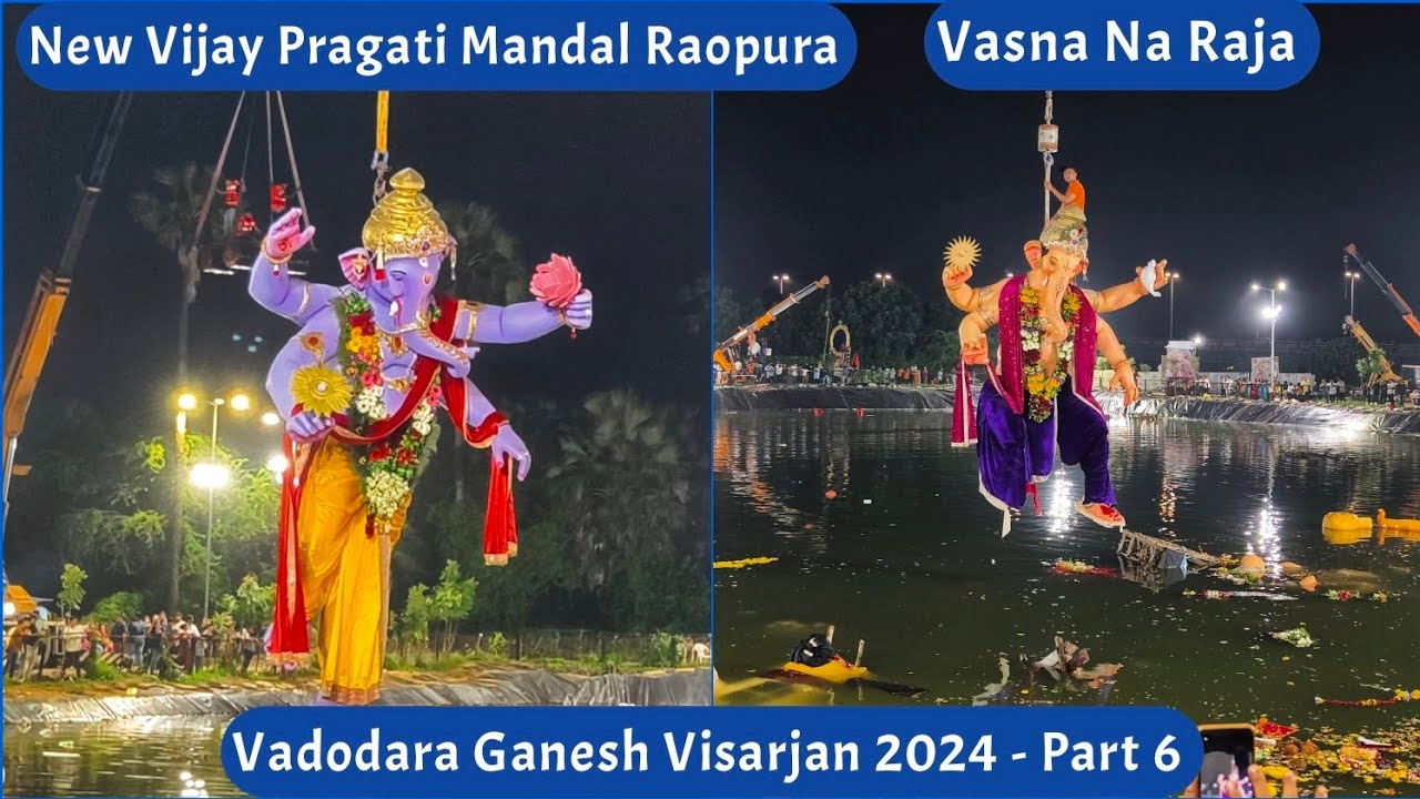 Vadodara Ganesh Visarjan 2024 | New Vijay Pragati Mandal Raopura & Vasna Na Raja | Part 6