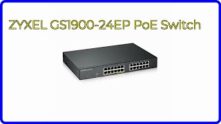 REVIEW (2026): ZYXEL GS1900-24EP PoE Switch. ESSENTIAL details.