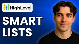 How To Use Smart Lists In GoHighLevel (Tutorial 2025)