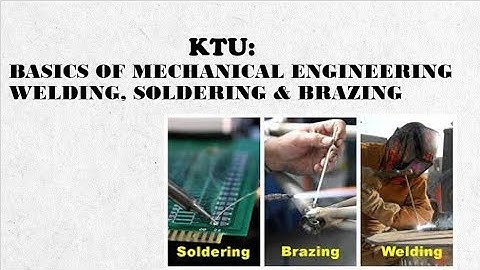 WELDING, SOLDERING & BRAZING BASICS OF MECHANICAL ENGG. KTU #ktu #bme #welding