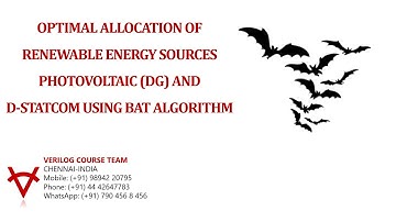 OPTIMAL ALLOCATION OF RENEWABLE ENERGY SOURCES PHOTOVOLTAIC DG AND D STATCOM USING BAT ALGORITHM