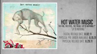 Vignette de la vidéo "Hot Water Music - Up To Nothing"