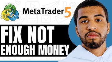 How To Fix Not Enough Money Problem On MT5 - (Step By Step)