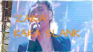 Zakia : Kaka SLANK