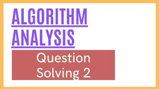 Algorithm Analysis - Questions - Part 2