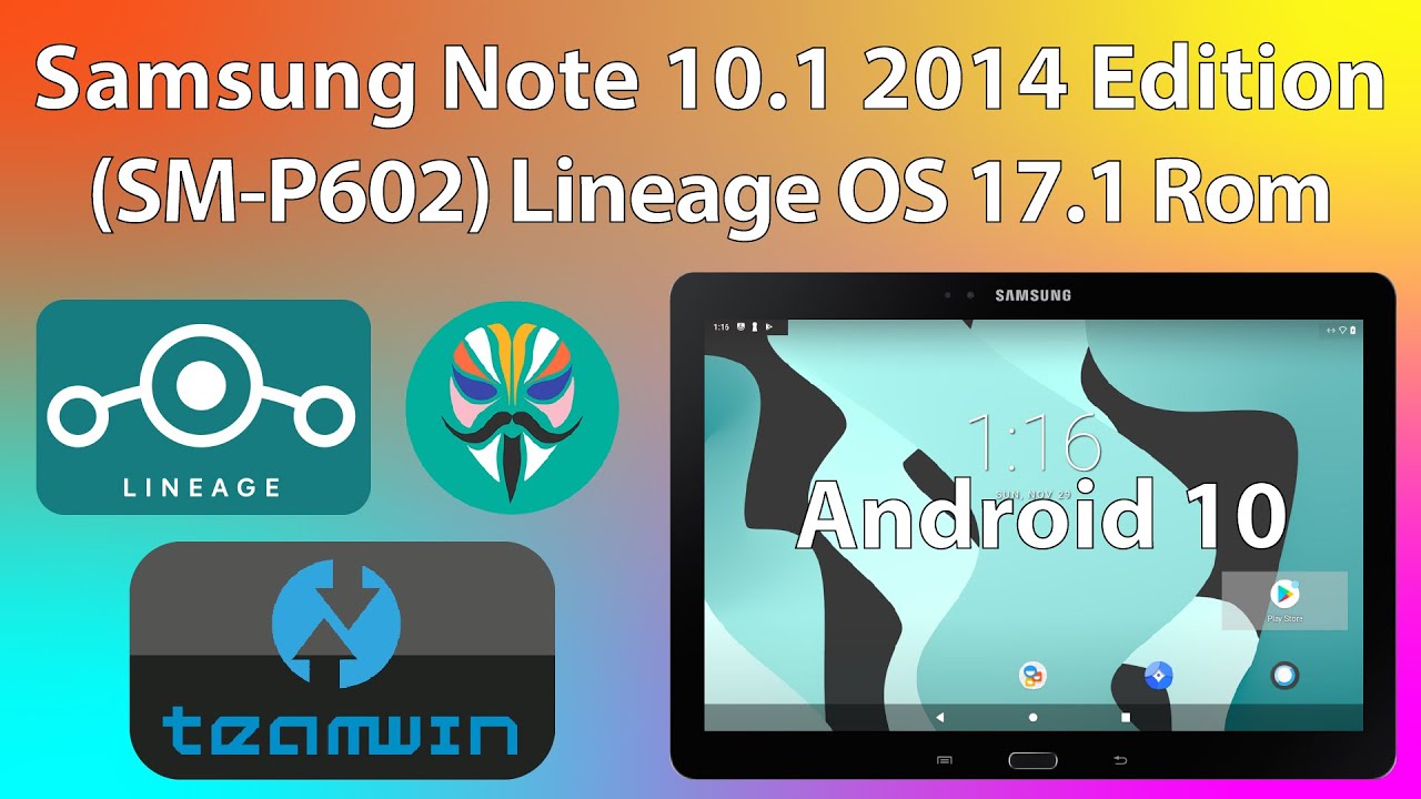 Samsung Note 10.1 2014 Edition SM-P602 Tablete Android 10 Lineage OS 17 ...