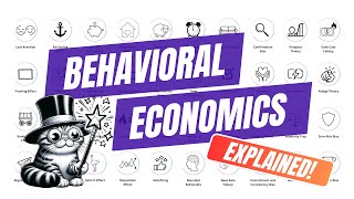Every Concept of Behavioral Economics Explained in 10 Minutes
