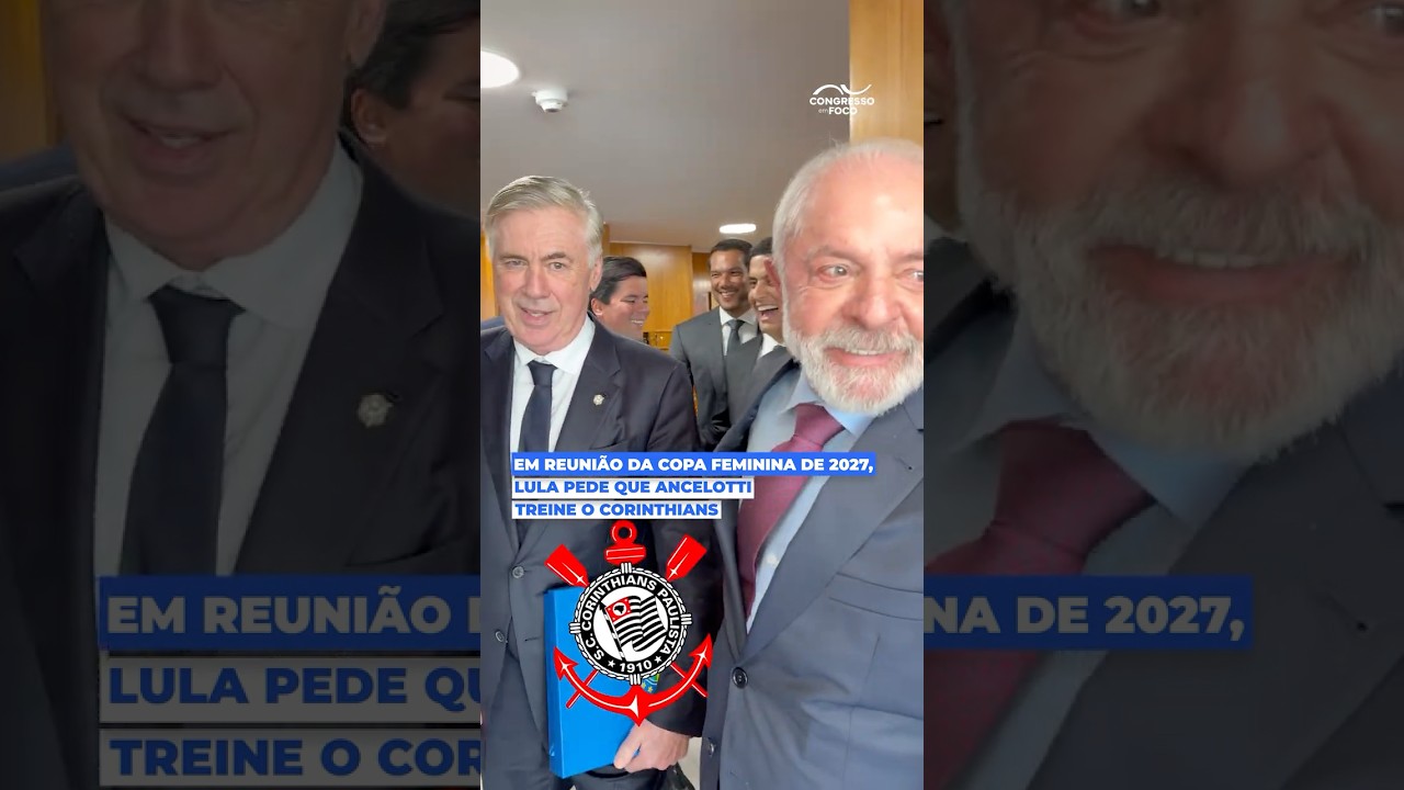 Em reunião da Copa Feminina de 2027, Lula pede que Ancelotti treine o Corinthians Em reunião da Copa Feminina de 2027, Lula pede que Ancelotti treine o Corinthians
