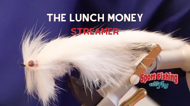 FLY TYING: THE LUNCH MONEY STREAMER