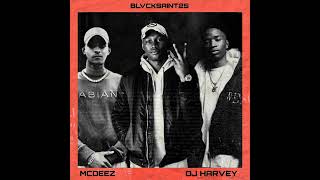 Blvcksaint25,Mcdeez Fboy Djharveybrabus