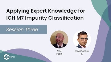 Applying Expert Knowledge for ICH M7 Assessments  Session 3 August 4th 2020