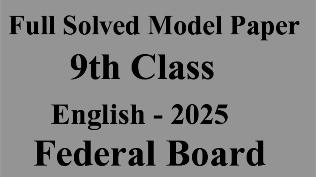 Full Solved Model Paper 9th Class English| Federal Board 2025