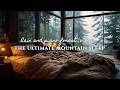 The Ultimate Mountain Sleep | Rain & Piano Forest View