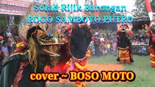 ROGO SAMBOYO PUTRO Solah Rijik Singo Barong ~ cover BOHOSO MOTO