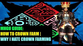 MHGU GUIDE: HOW TO CROWN FARM | WHY I HATE CROWN FARMING