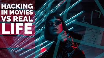 Hacking in Movies Vs Real Life