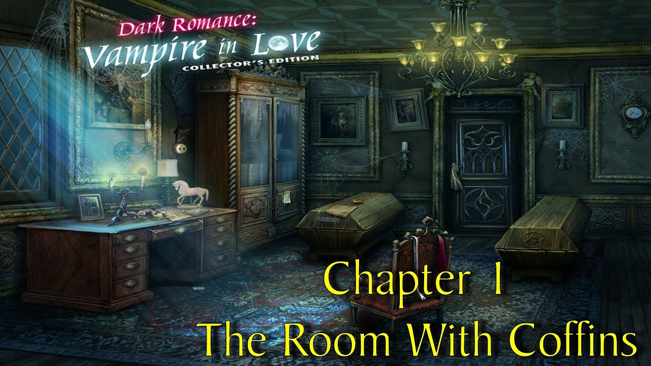 Let's Play - Dark Romance - Vampire in Love - Chapter 1 - The Room With Coffins