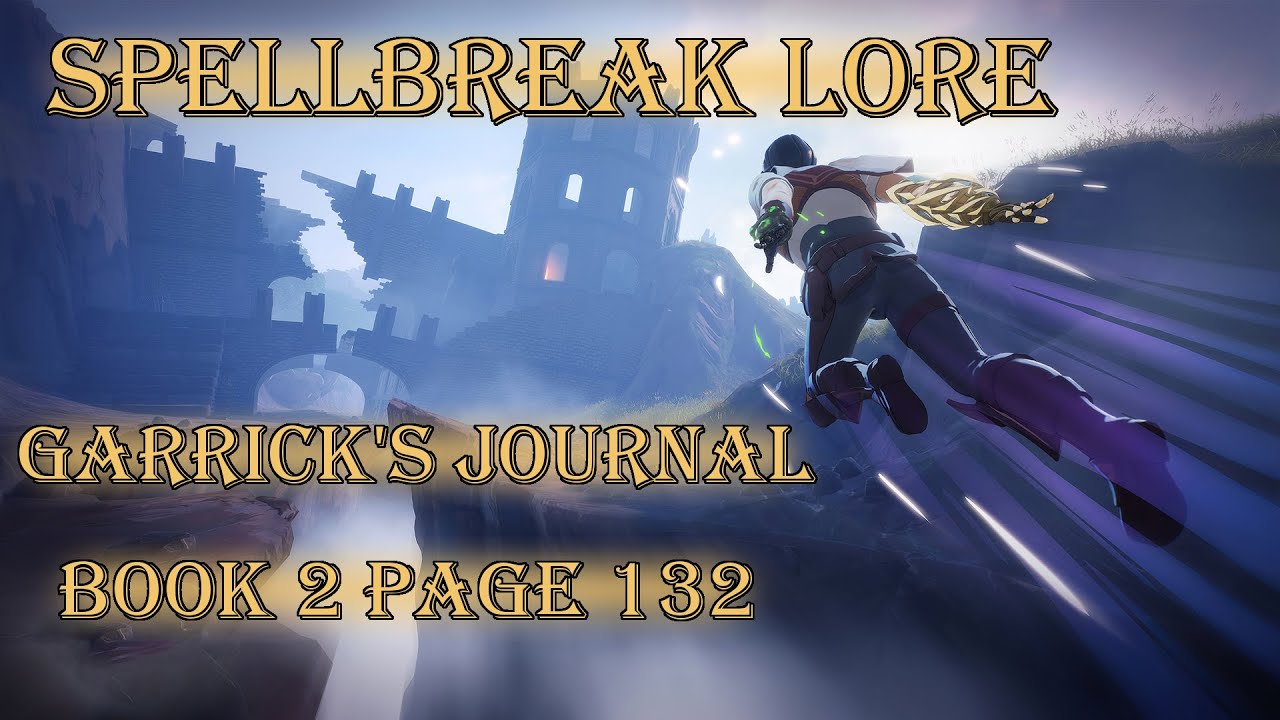 Spellbreak Lore - Garrick's Journal - Book 2 Page 132