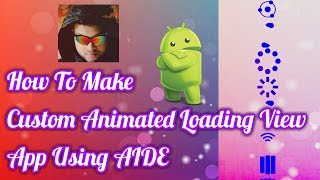 How To Make Custom Animated Loading View App Using AIDE screenshot 5
