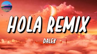 🎵 Dalex - Hola Remix ft. Lenny Tavárez | Romeo Santos, Bad Bunny (Letra\Lyrics)