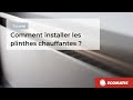 Ecomatic  tutoriel  comment installer les plinthes chauffantes 