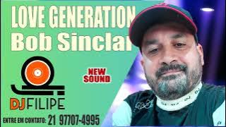 LOVE GENERATION BOB SINCLAIR - REMIX (FREESTYLE / FUNCK MELODY DJ FILIPE BONA)
