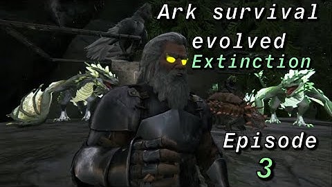 Ark Survival Evolved | extinction: the metal base ep.3