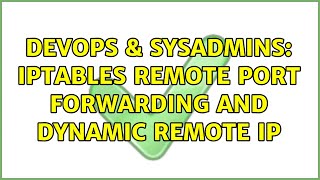 Famous DevOps & SysAdmins: Iptables remote port forwarding and dynamic remote ip (2 Solutions!!) Net Worth