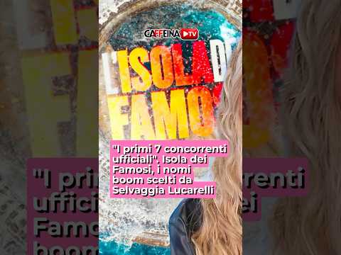 Video I primi 7 concorrenti ufficiali. Isola dei Famosi, i nomi boom scelti da Selvaggia Lucarelli