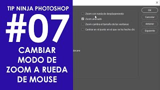 Tip Ninja Photoshop 07 Cambiar método de zoom a rueda del mouse