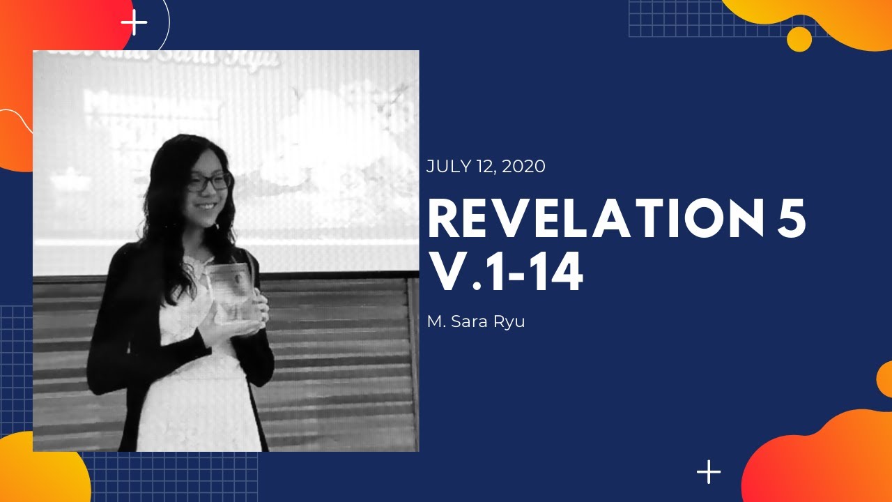 Worthy Is The Lamb, That Was Slain (Revelation 5:1-14) - July 12, 2020, | Toronto UBF