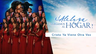 Video thumbnail of "Cristo ya viene otra vez - Coro de Cámara UNACH (Álbum: ¡Aleluya, llegamos al hogar!)"