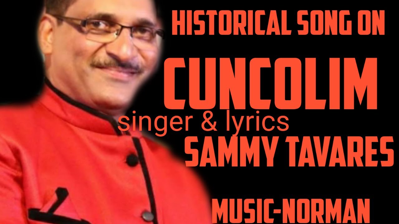 Historical Song on Cuncolim Village I Lyrics by Sammy Tavares Supdt. Of