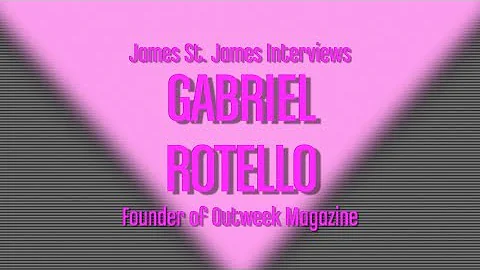 Gabriel Rotello interview with James St James: The...