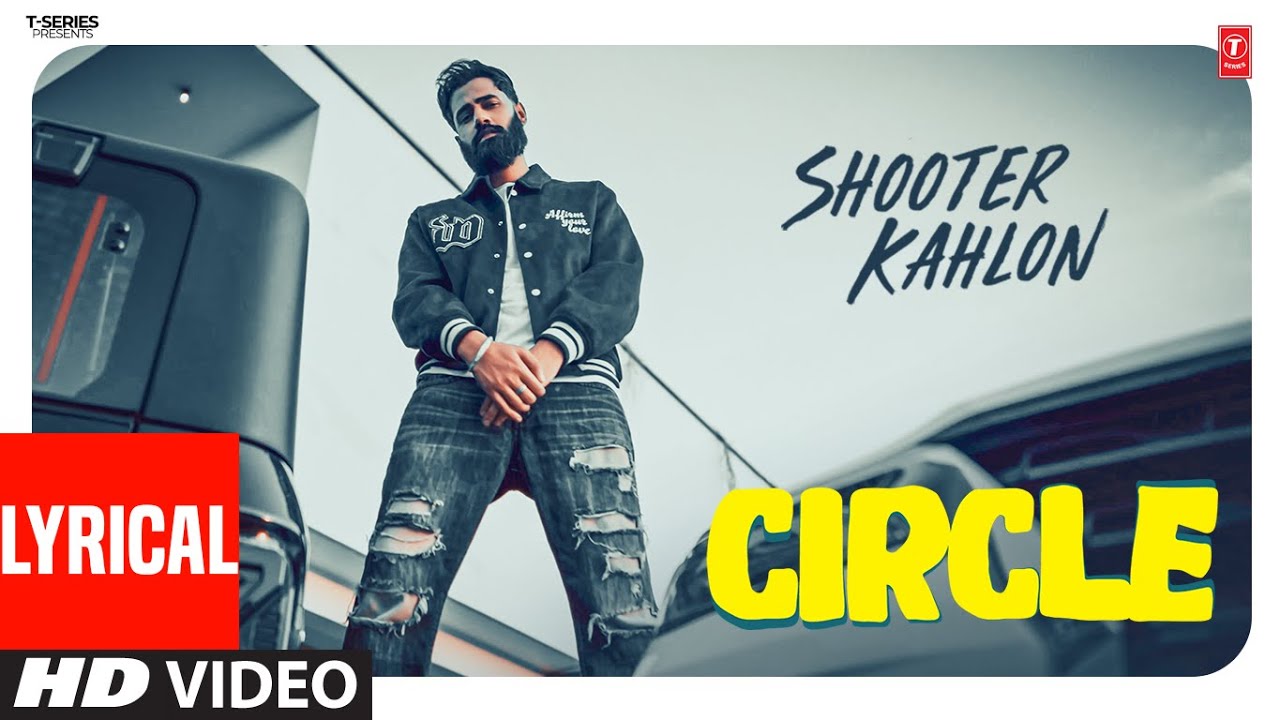 CIRCLE (Full Video) With Lyrics | Shooter Kahlon | Latest Punjabi Songs 2024
