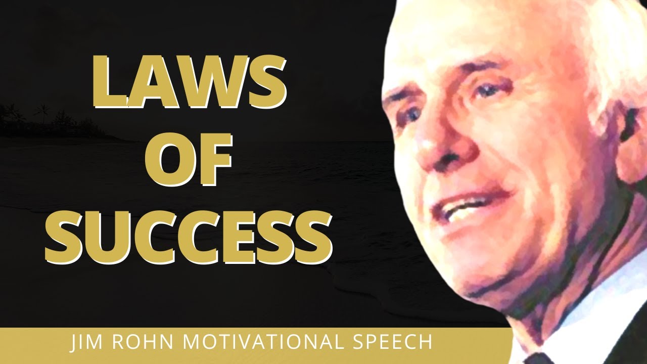 Laws of Success for a BETTER LIFE Jim Rohn Motivational Speech - YouTube