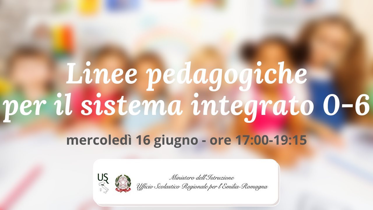Linee pedagogiche per il sistema integrato “zerosei” - 16 giugno