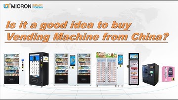 Is it a good idea to buy vending machine from China？ China vending machine quality, Smart vending